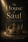 The House of Saul: A Current Church Dilemma (EBook)